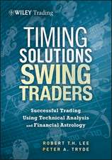 Timing Solutions for Swing Traders – A Novel Approach to Successful Trading Using Technical Analysis and Financial Astrology