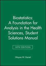 Biostatistics – A Foundation for Analysis in the Health Sciences, 10e Student Solutions Manual