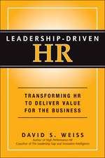 Leadership–Driven HR – Transforming HR to Deliver Value for the Business