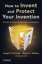 How to Invent and Protect Your Invention – A Guide to Patents for Scientists and Engineers