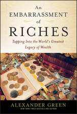 An Embarrassment of Riches – Tapping Into the World′s Greatest Legacy of Wealth