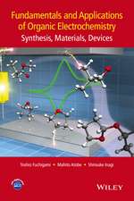 Fundamentals and Applications of Organic Electrochemistry – Synthesis, Materials, Devices