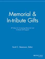 Memorial & In–tribute Gifts – 49 Ideas for Increasing Memorial and In–tribute Gift Support