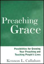 Preaching Grace – Possibilities for Growing Your Preaching and Touching People′s Lives