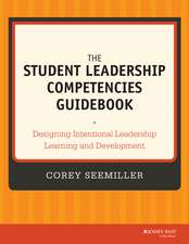 The Student Leadership Competencies Guidebook – Designing Intentional Leadership Learning and Development