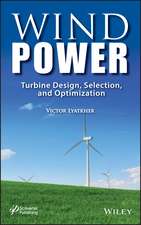 Wind Power – Turbine Design, Selection, and Optimization