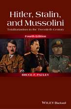 Hitler, Stalin, and Mussolini – Totalitarianism in the Twentieth Century, Fourth Edition