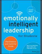 Emotionally Intelligent Leadership for Students – Facilitation and Activity Guide 2e