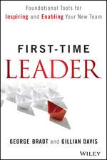 First–Time Leader – Foundational Tools for Inspiring and Enabling Your New Team