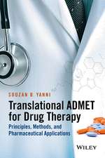 Translational ADMET for Drug Therapy – Principles, Methods, and Pharmaceutical Applications