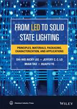 From LED to Solid State Lighting: Principles, Mate rials, Packaging, Characterization, and Applicatio ns