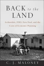 Back to the Land: Arthurdale, FDR′s New Deal, and the Costs of Economic Planning