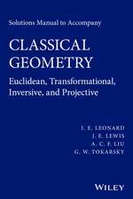 Solutions Manual to Accompany Classical Geometry – Euclidean, Transformational, Inversive, and Projective