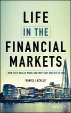 Life In The Financial Markets – How They Really Work And Why They Matter To You