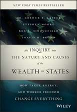 An Inquiry into the Nature and Causes of the Wealth of States – How Taxes, Energy, and Worker Freedom, Change Everything