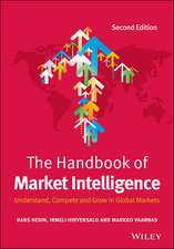 The Handbook of Market Intelligence 2e – Understand, Compete and Grow in Global Markets