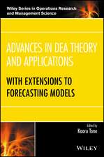 Advances in DEA Theory and Applications – With Extensions to Forecasting Models