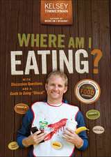 Where Am I Eating? An Adventure Through the Global Food Economy with Discussion Questions and a Guide to Going 