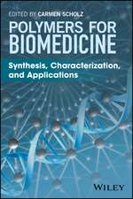 Polymers for Biomedicine – Synthesis, Characterization, and Applications