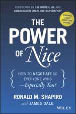 The Power of Nice– How to Negotiate So Everyone Wins – Especially You! Revised and Updated