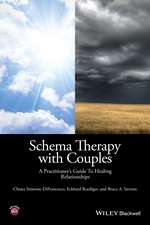 Schema Therapy with Couples – A Practitioner′s Guide to Healing Relationships