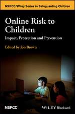 Online Risk to Children – Impact, Protection and Prevention