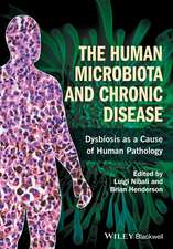 The Human Microbiota and Chronic Disease – Dysbiosis as a Cause of Human Pathology