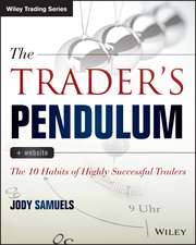 The Trader′s Pendulum + Website – The 10 Habits of Highly Successful Traders