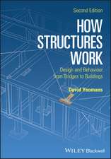 How Structures Work – Design and Behaviour from Bridges to Buildings 2e