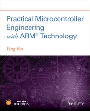 Practical Microcontroller Engineering with ARM® TEchnology