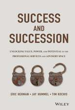 Success and Succession – Unlocking Value, Power, and Potential in the Professional Services and Advisory Space