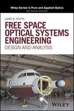 Free Space Optical Systems Engineering – Design and Analysis