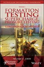 Formation Testing – Supercharge, Pressure Testing, and Contamination Models