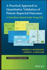 A Practical Approach to Quantitative Validation of Patient–Reported Outcomes: A Simulation–based Gui de Using SAS