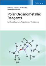 Polar Organometallic Reagents: Synthesis, Structur e, Properties and Applications