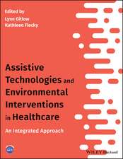 Assistive Technologies and Environmental Interventions in Healthcare – An Integrated Approach