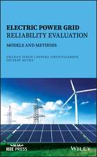 Electric Power Grid Reliability Evaluation – Models and Methods