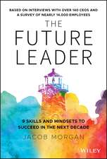 The Future Leader – 9 Skills and Mindsets to Succeed in the Next Decade