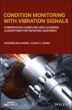 Condition Monitoring with Vibration Signals – Compressive Sampling and Learning Algorithms for Rotating Machines