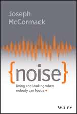 Noise – Living and Leading When Nobody Can Focus