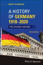 A History of Germany 1918–2020 – The Divided Nation, 5th Edition