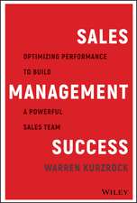 Sales Management Success: Optimizing Performance to Build a Powerful Sales Team