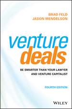 Venture Deals – Be Smarter Than Your Lawyer and Venture Capitalist, 4th Edition