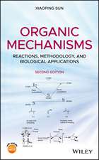 Organic Mechanisms – Reactions, Methodology, and Biological Applications, 2nd Edition