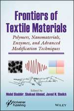 Frontiers of Textile Materials – Polymers, Nanomaterials, Enzymes, and Advanced Modification Techniques