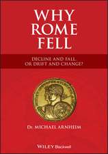 Why Rome Fell: Decline and Fall, or Drift and Change?