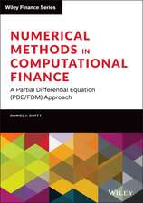 Numerical Methods in Computational Finance: A Partial Differential Equation (PDE/FDM) Approach