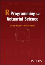 R Programming for Actuarial Science