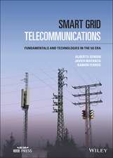 Smart Grid Telecommunications – Fundamentals and Technologies in the 5G Era