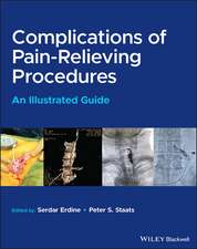 Complications of Pain–Relieving Procedures – An Illustrated Guide